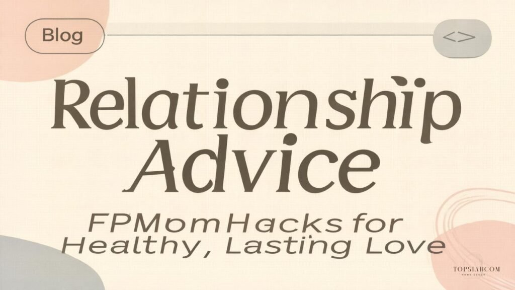 relations tips fpmomhacks
